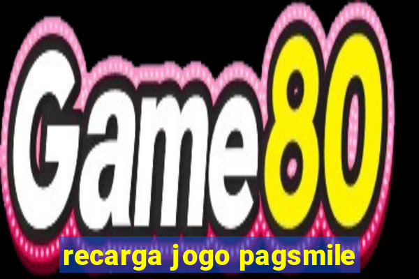 recarga jogo pagsmile